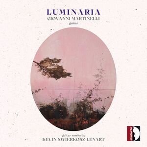 Giovanni Martinelli - Kevin Swierkosz-Lenart: Luminaria  CD